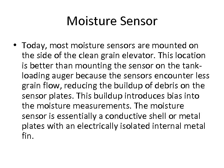 Moisture Sensor • Today, most moisture sensors are mounted on the side of the