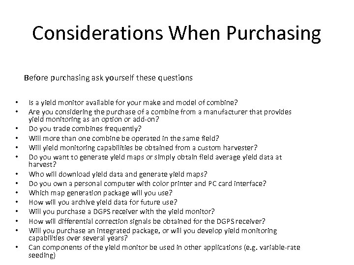 Considerations When Purchasing Before purchasing ask yourself these questions • • • • Is