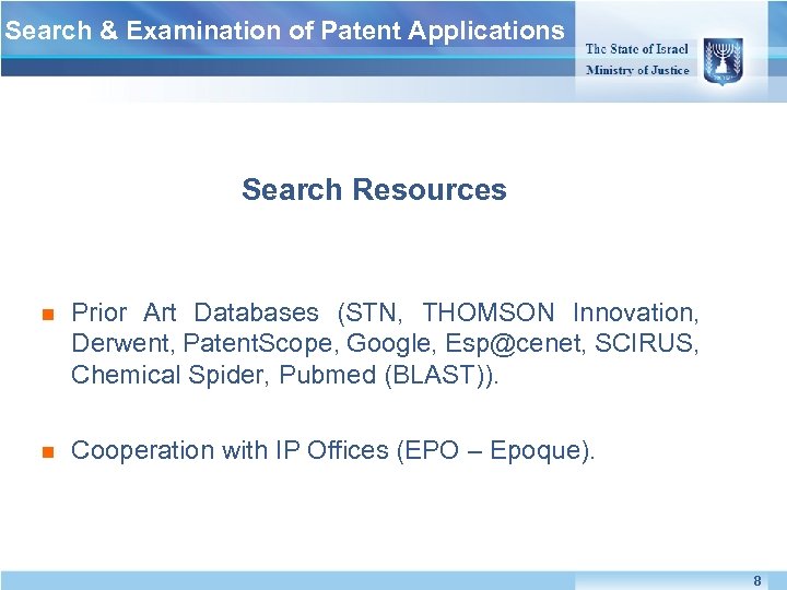 Search & Examination of Patent Applications Search Resources n Prior Art Databases (STN, THOMSON