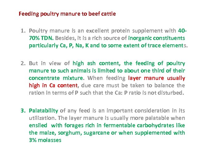 Feeding poultry manure to beef cattle 1. Poultry manure is an excellent protein supplement