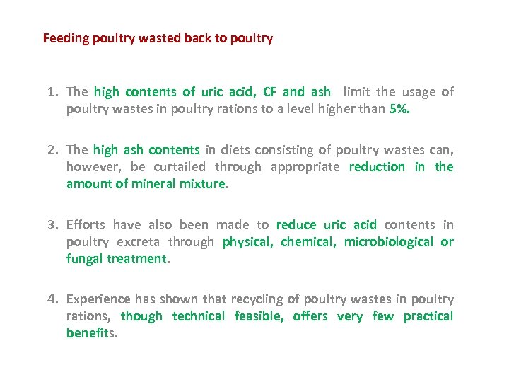 Feeding poultry wasted back to poultry 1. The high contents of uric acid, CF