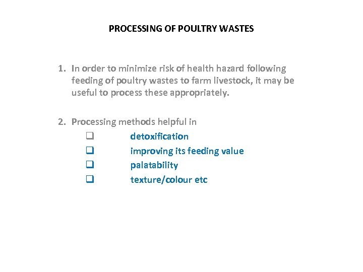 PROCESSING OF POULTRY WASTES 1. In order to minimize risk of health hazard following