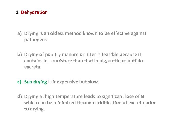 1. Dehydration a) Drying is an oldest method known to be effective against pathogens
