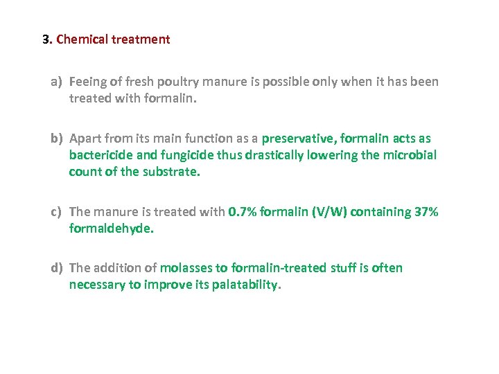 3. Chemical treatment a) Feeing of fresh poultry manure is possible only when it