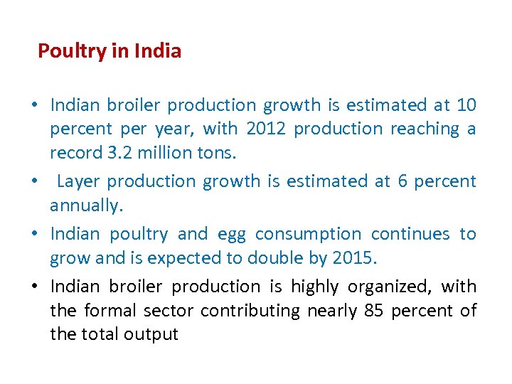 Poultry in India • Indian broiler production growth is estimated at 10 percent per