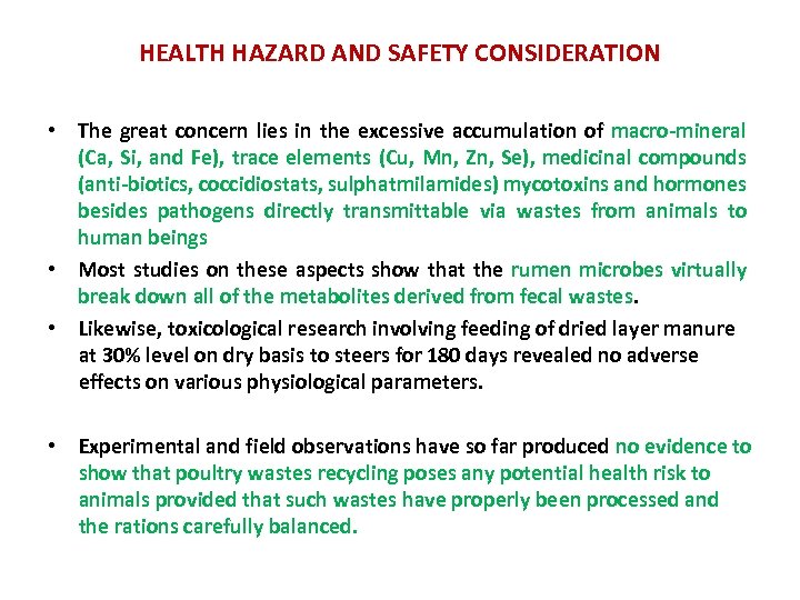 HEALTH HAZARD AND SAFETY CONSIDERATION • The great concern lies in the excessive accumulation