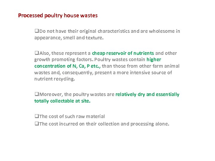 Processed poultry house wastes q. Do not have their original characteristics and are wholesome