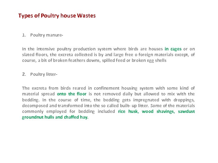 Types of Poultry house Wastes 1. Poultry manure- In the intensive poultry production system