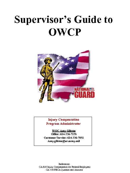 Supervisor’s Guide to OWCP Injury Compensation Program Administrator WOC Amy Gibson Office: 614 -336
