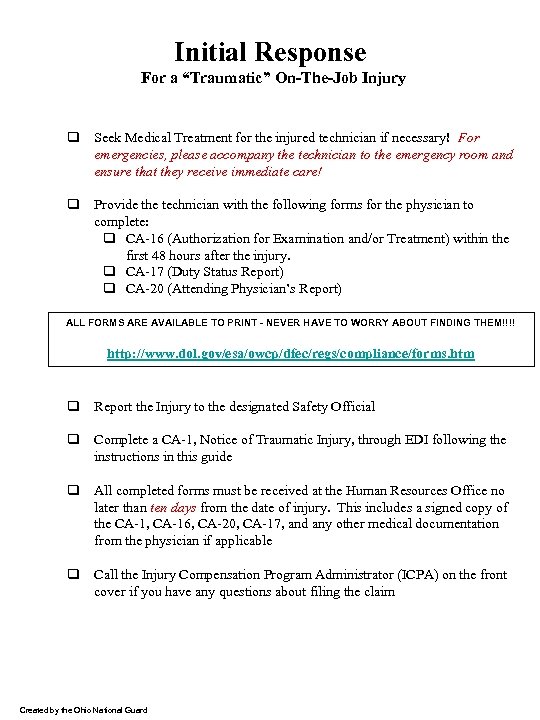 Initial Response For a “Traumatic” On-The-Job Injury q Seek Medical Treatment for the injured