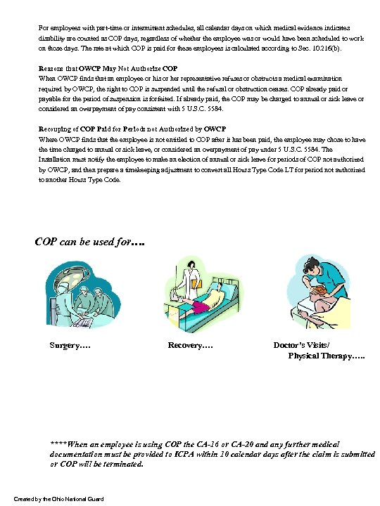 For employees with part-time or intermittent schedules, all calendar days on which medical evidence