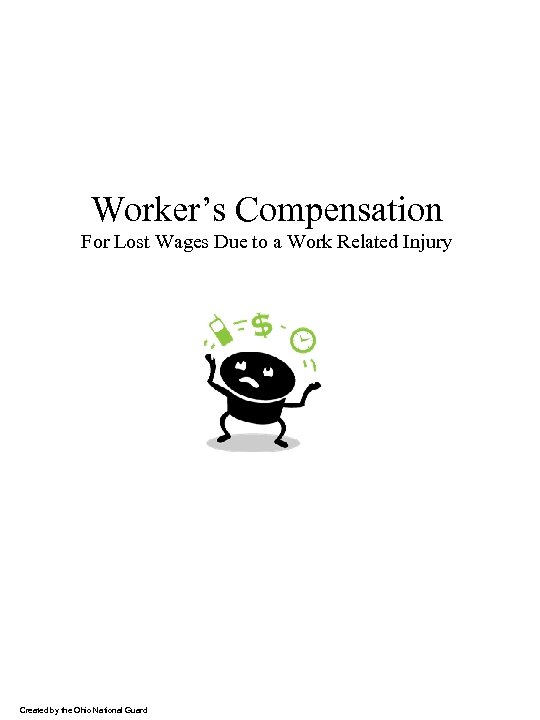 Worker’s Compensation For Lost Wages Due to a Work Related Injury Created by the