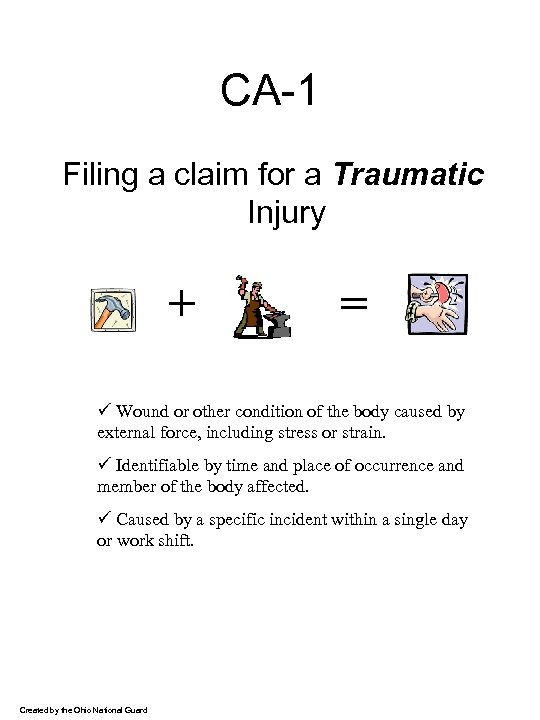 CA-1 Filing a claim for a Traumatic Injury + = ü Wound or other