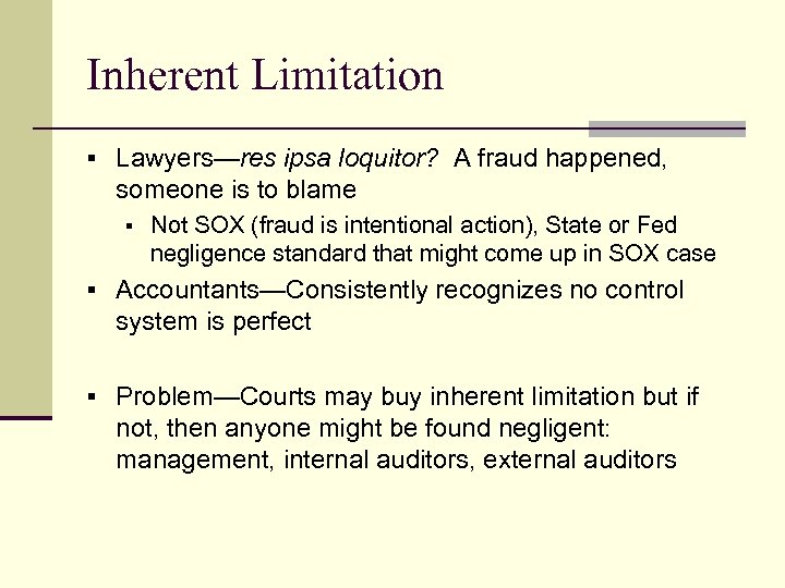 Inherent Limitation § Lawyers—res ipsa loquitor? A fraud happened, someone is to blame §
