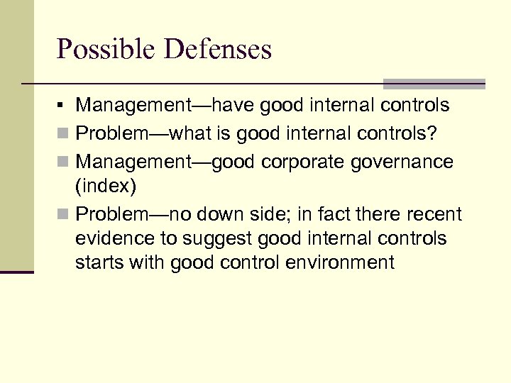 Possible Defenses § Management—have good internal controls n Problem—what is good internal controls? n