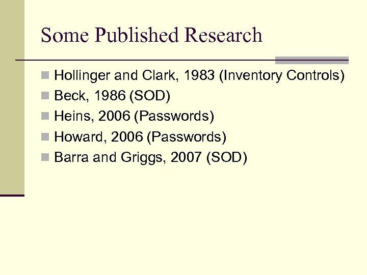 Some Published Research n Hollinger and Clark, 1983 (Inventory Controls) n Beck, 1986 (SOD)
