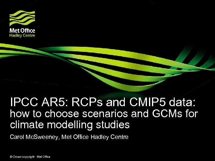 IPCC AR 5: RCPs and CMIP 5 data: how to choose scenarios and GCMs