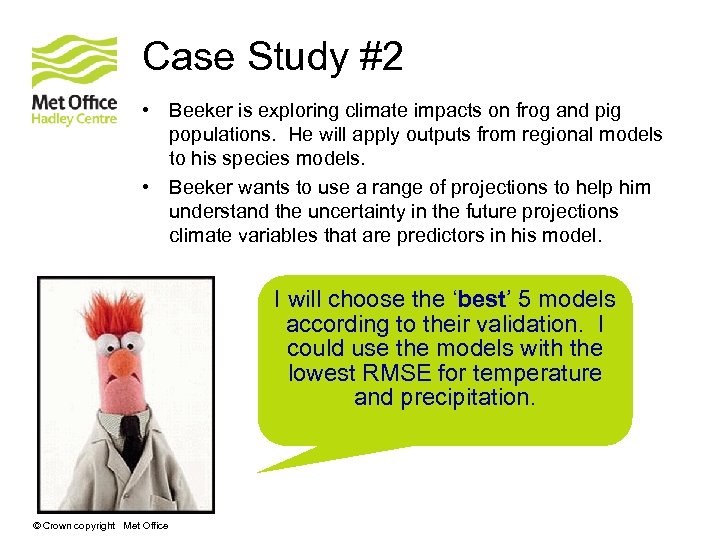 Case Study #2 • Beeker is exploring climate impacts on frog and pig populations.