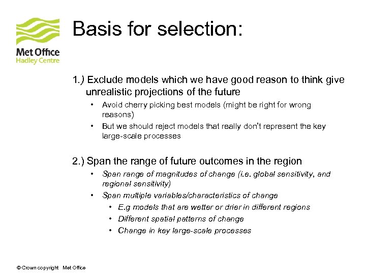 Basis for selection: 1. ) Exclude models which we have good reason to think