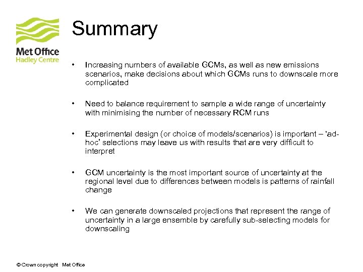 Summary • Increasing numbers of available GCMs, as well as new emissions scenarios, make