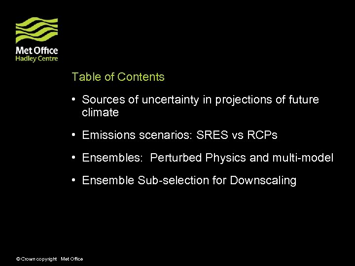Table of Contents • Sources of uncertainty in projections of future climate • Emissions