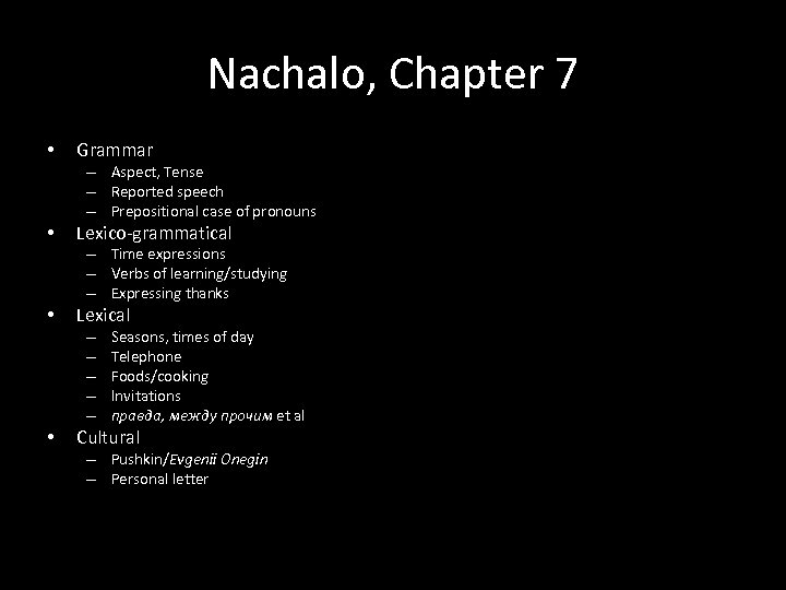 Nachalo, Chapter 7 • Grammar – Aspect, Tense – Reported speech – Prepositional case