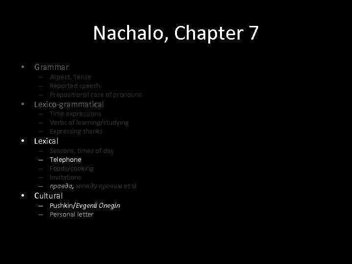 Nachalo, Chapter 7 • Grammar – Aspect, Tense – Reported speech – Prepositional case