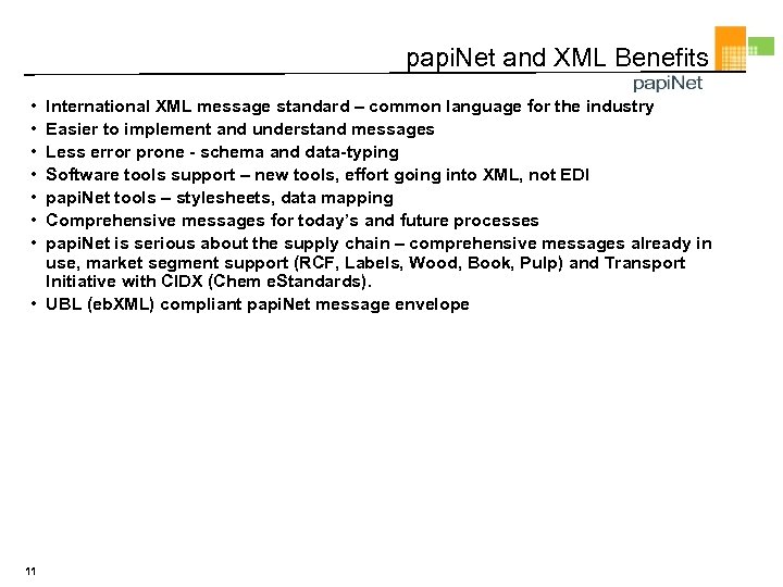 papi. Net and XML Benefits • • International XML message standard – common language