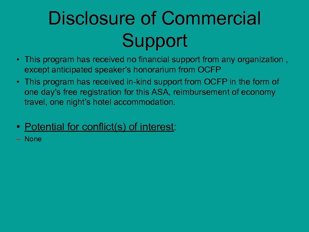 Disclosure of Commercial Support • This program has received no financial support from any