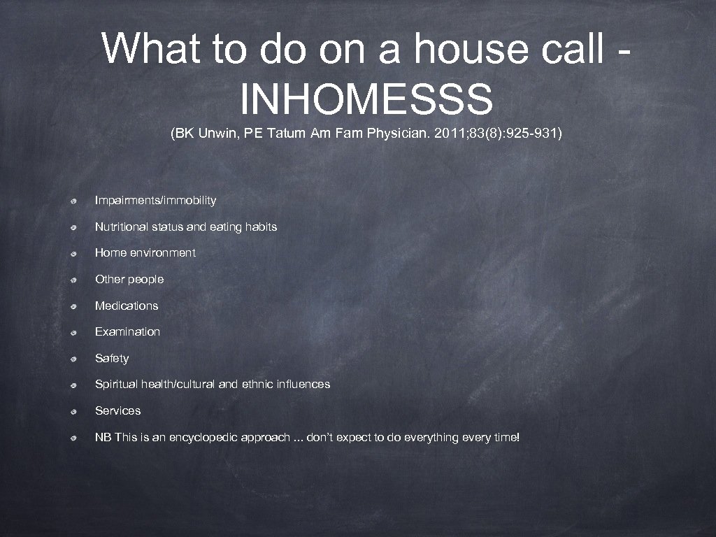What to do on a house call INHOMESSS (BK Unwin, PE Tatum Am Fam