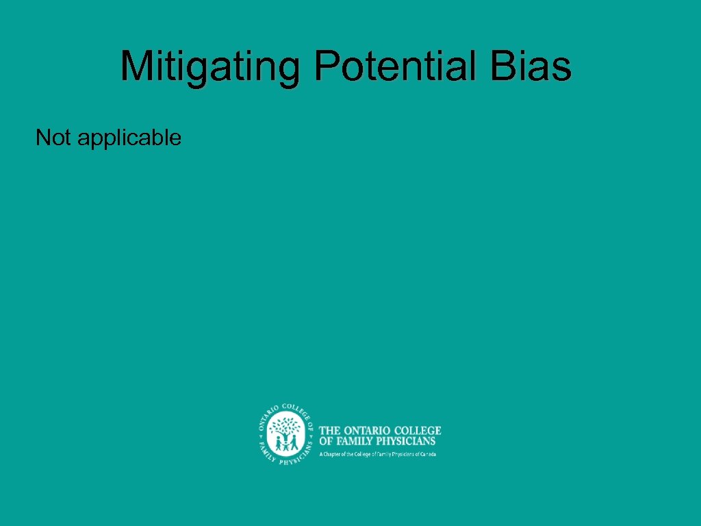 Mitigating Potential Bias Not applicable 