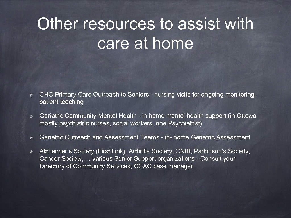 Other resources to assist with care at home CHC Primary Care Outreach to Seniors