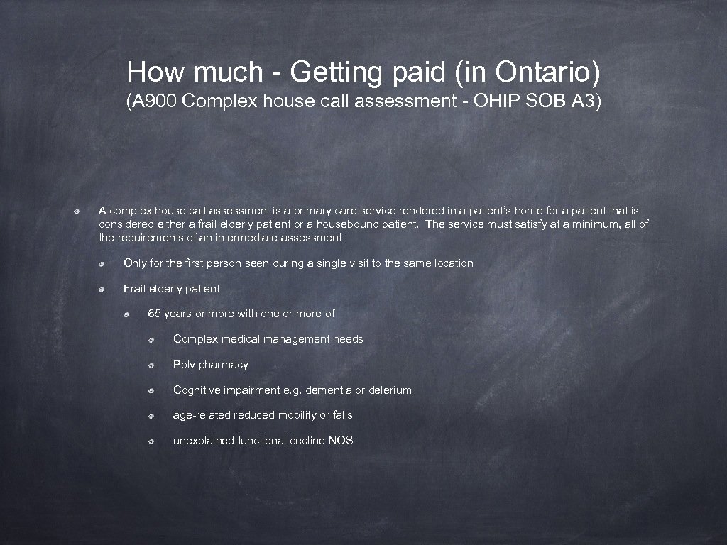 How much - Getting paid (in Ontario) (A 900 Complex house call assessment -