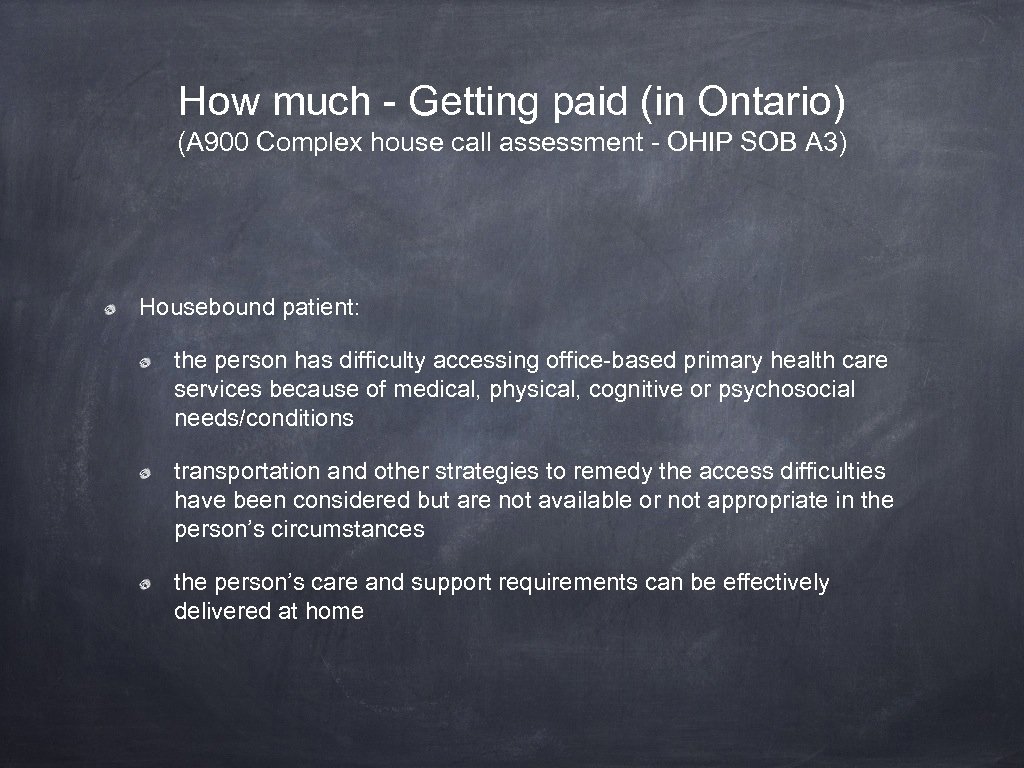 How much - Getting paid (in Ontario) (A 900 Complex house call assessment -
