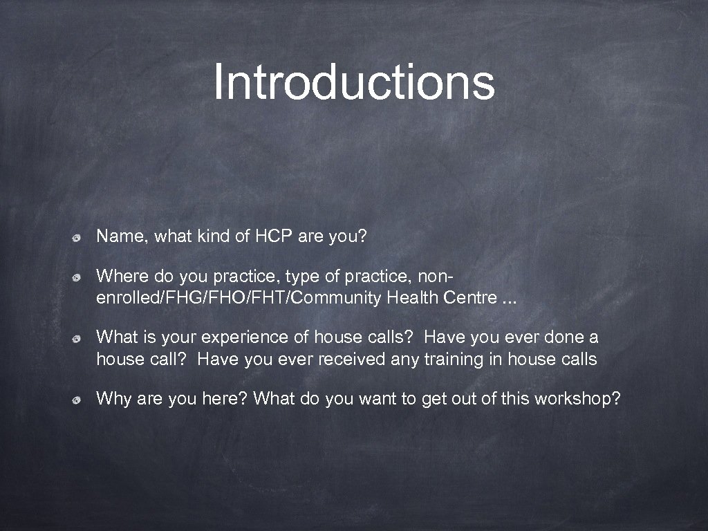 Introductions Name, what kind of HCP are you? Where do you practice, type of