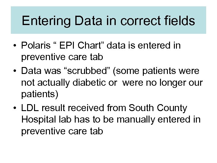 Entering Data in correct fields • Polaris “ EPI Chart” data is entered in