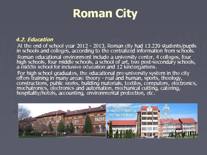 Roman City 4. 2. Education At the end of school year 2012 - 2013,