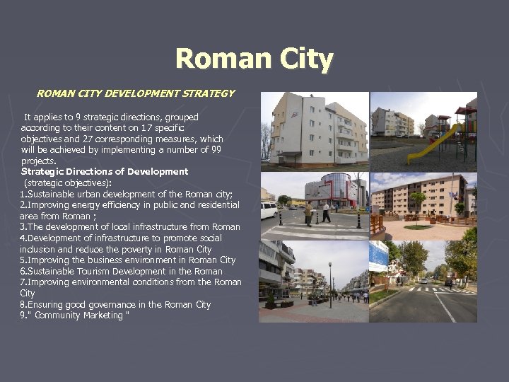 Roman City ROMAN CITY DEVELOPMENT STRATEGY It applies to 9 strategic directions, grouped according