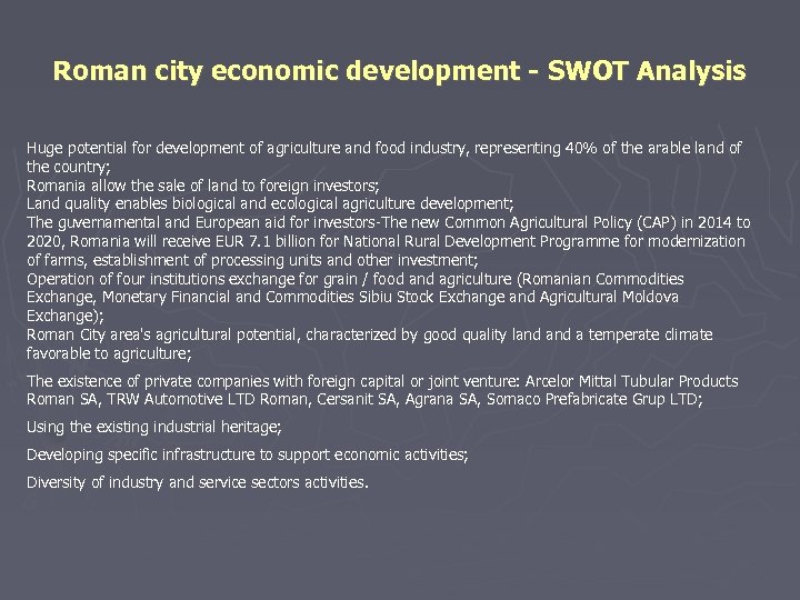 Roman city economic development - SWOT Analysis Huge potential for development of agriculture and