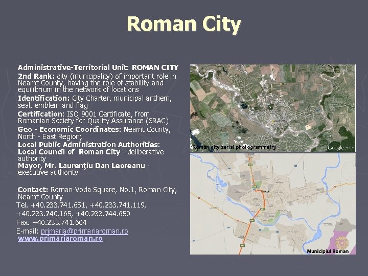 Roman City Administrative-Territorial Unit: ROMAN CITY 2 nd Rank: city (municipality) of important role