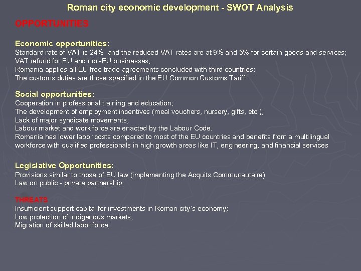 Roman city economic development - SWOT Analysis OPPORTUNITIES Economic opportunities: Standard rate of VAT