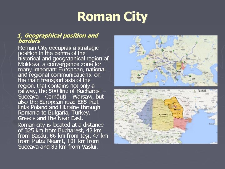 Roman City 1. Geographical position and borders Roman City occupies a strategic position in