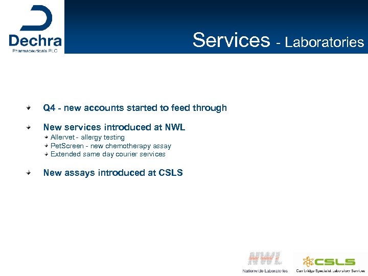 Services - Laboratories Q 4 - new accounts started to feed through New services