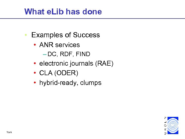 What e. Lib has done • Examples of Success • ANR services – DC,
