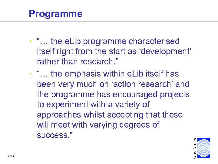 Programme • “… the e. Lib programme characterised itself right from the start as