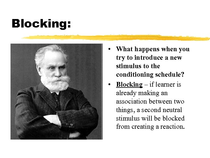 Blocking: • What happens when you try to introduce a new stimulus to the