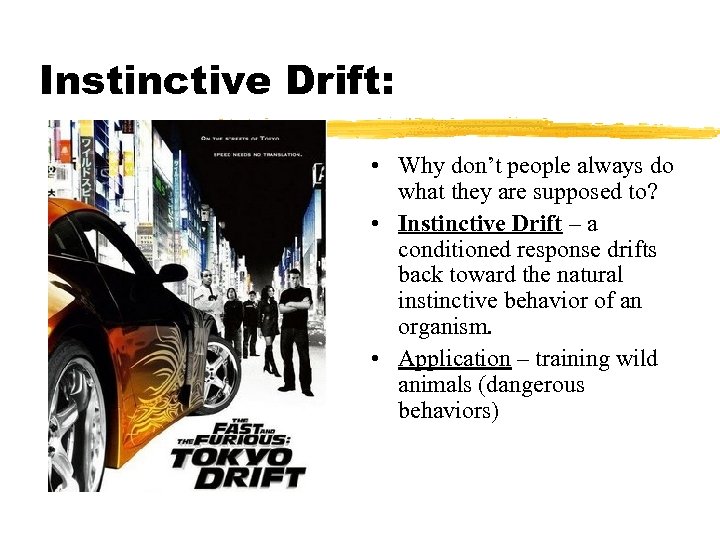 Instinctive Drift: • Why don’t people always do what they are supposed to? •