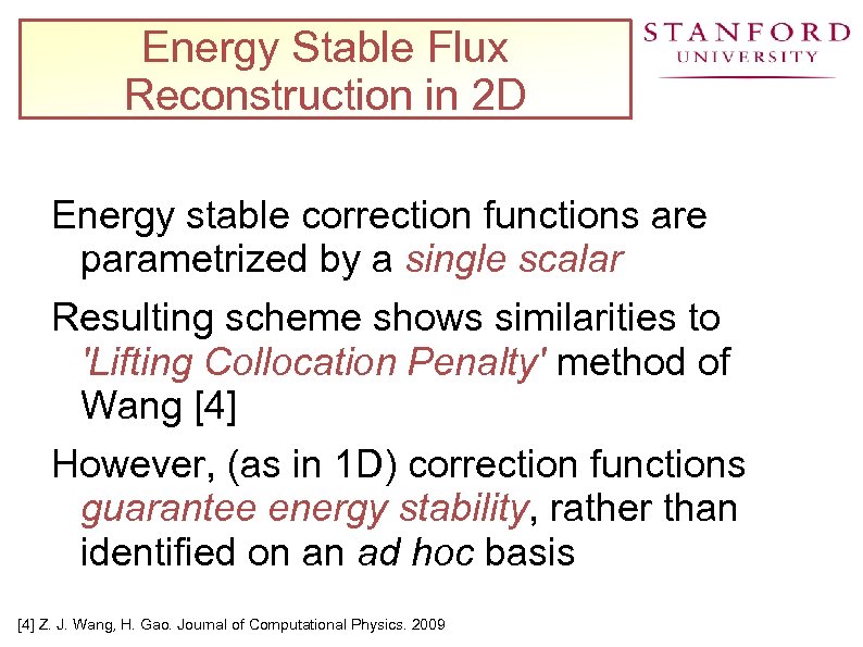 Energy Stable Flux Reconstruction in 2 D Energy stable correction functions are parametrized by