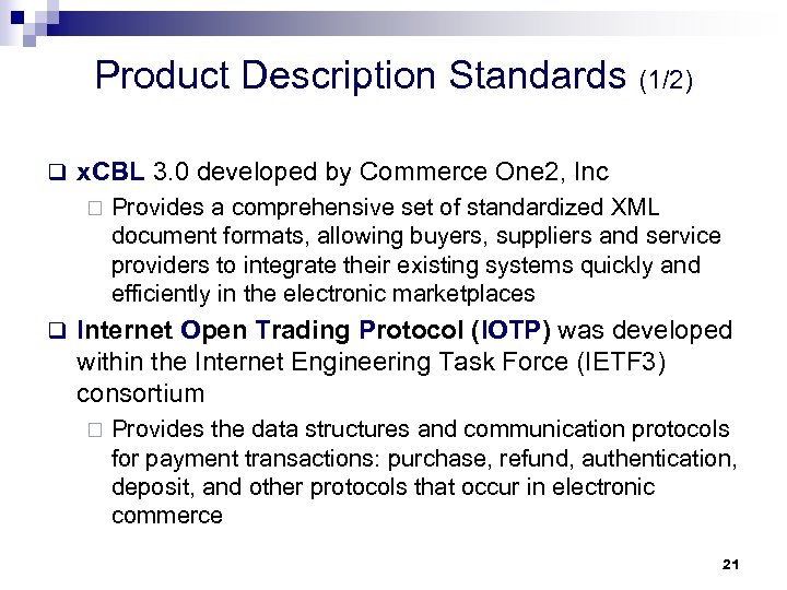 Product Description Standards (1/2) q x. CBL 3. 0 developed by Commerce One 2,