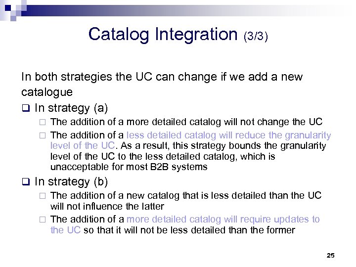Catalog Integration (3/3) In both strategies the UC can change if we add a